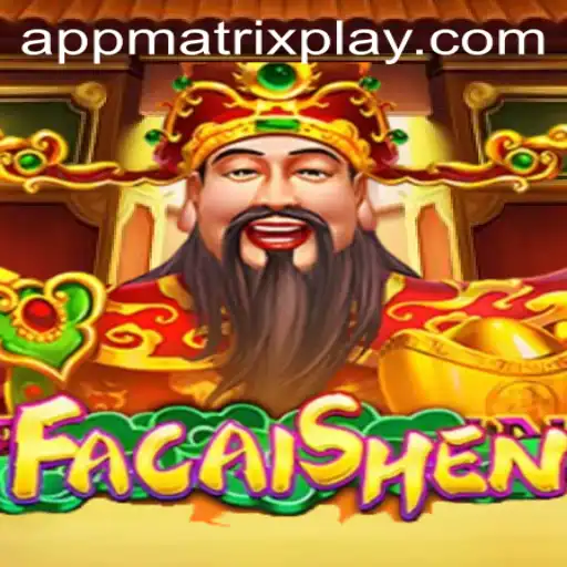Discover the Thrills of FaCaiShen: A Dive Into MatrixPlay Gaming