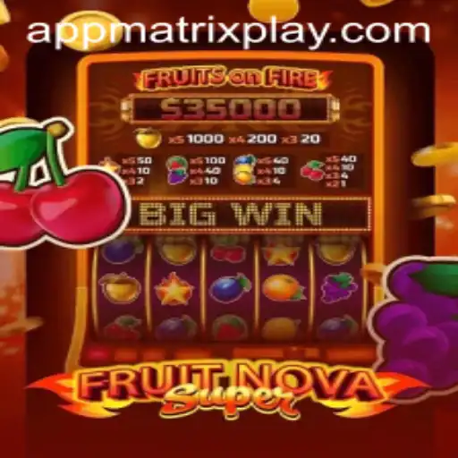 Exploring the Exciting World of FruitNovaSuper: A Deep Dive into Matrixplay