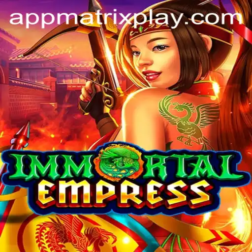 ImmortalEmpress: A Thrilling Adventure in the Era of Matrixplay