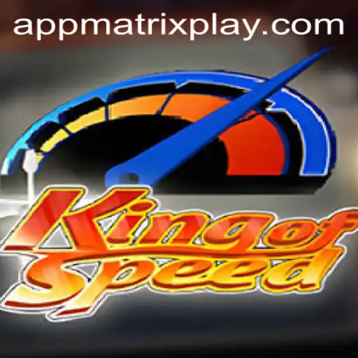 Discover the Thrills of KingofSpeed: Unleashing the MatrixPlay Experience