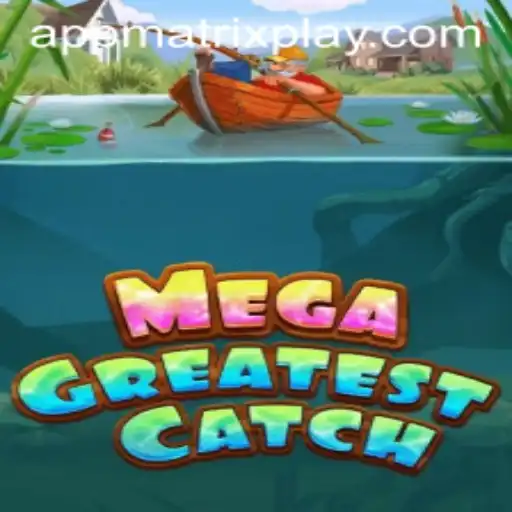 Experience Unmatched Adventure with MegaGreatestCatch and MatrixPlay